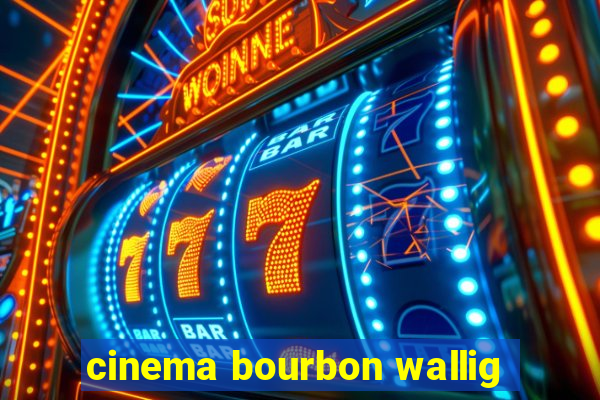 cinema bourbon wallig